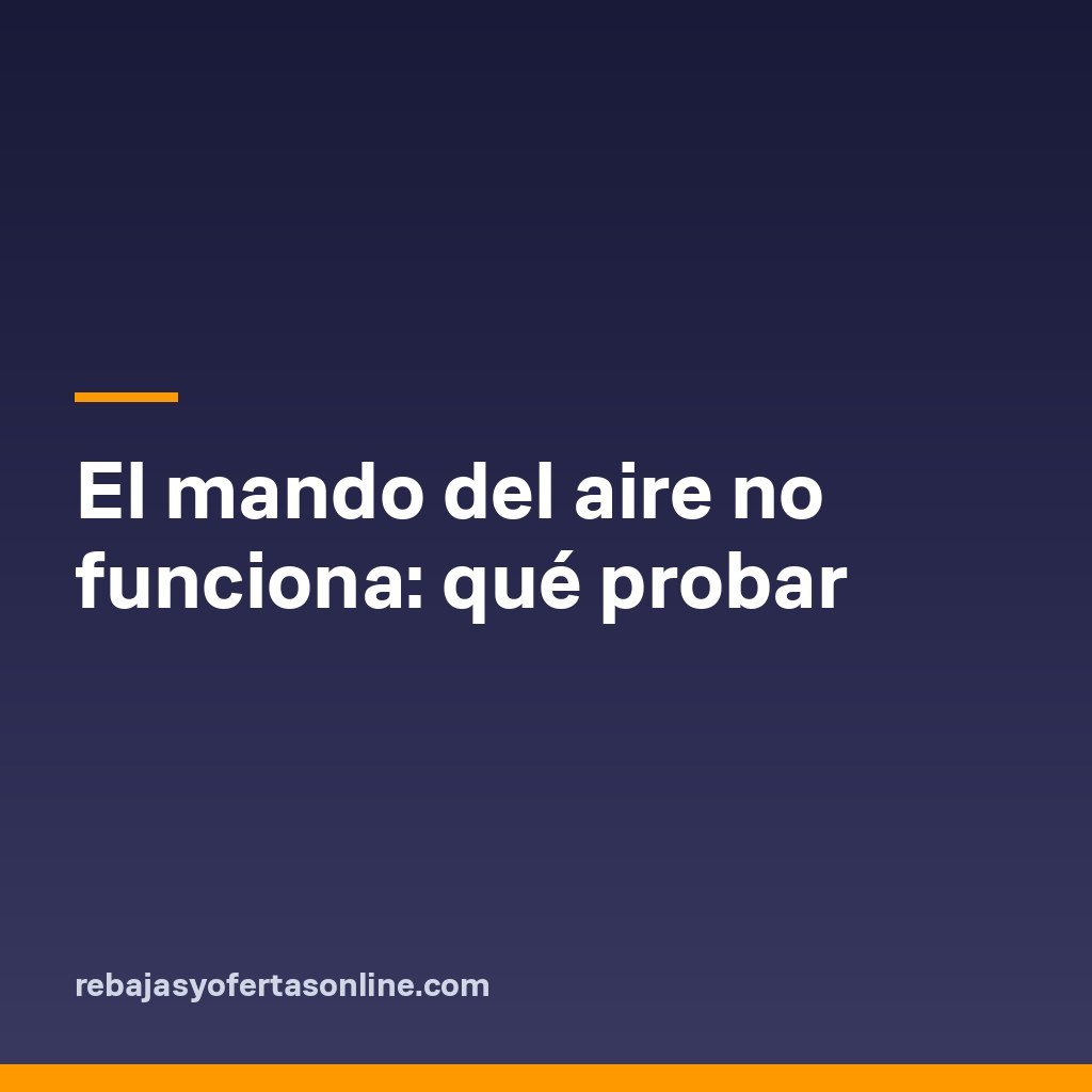 El mando del aire no funciona: qué probar